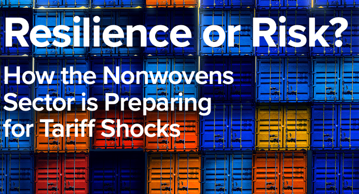 Resilience or Risk? How the Nonwovens Sector is Preparing for Tariff Shocks
